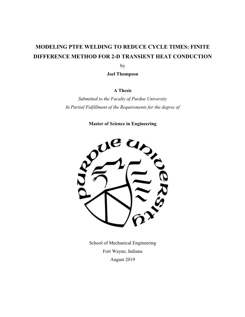 MODELING PTFE WELDING to REDUCE CYCLE TIMES: FINITE DIFFERENCE METHOD for 2-D TRANSIENT HEAT CONDUCTION by Joel Thompson