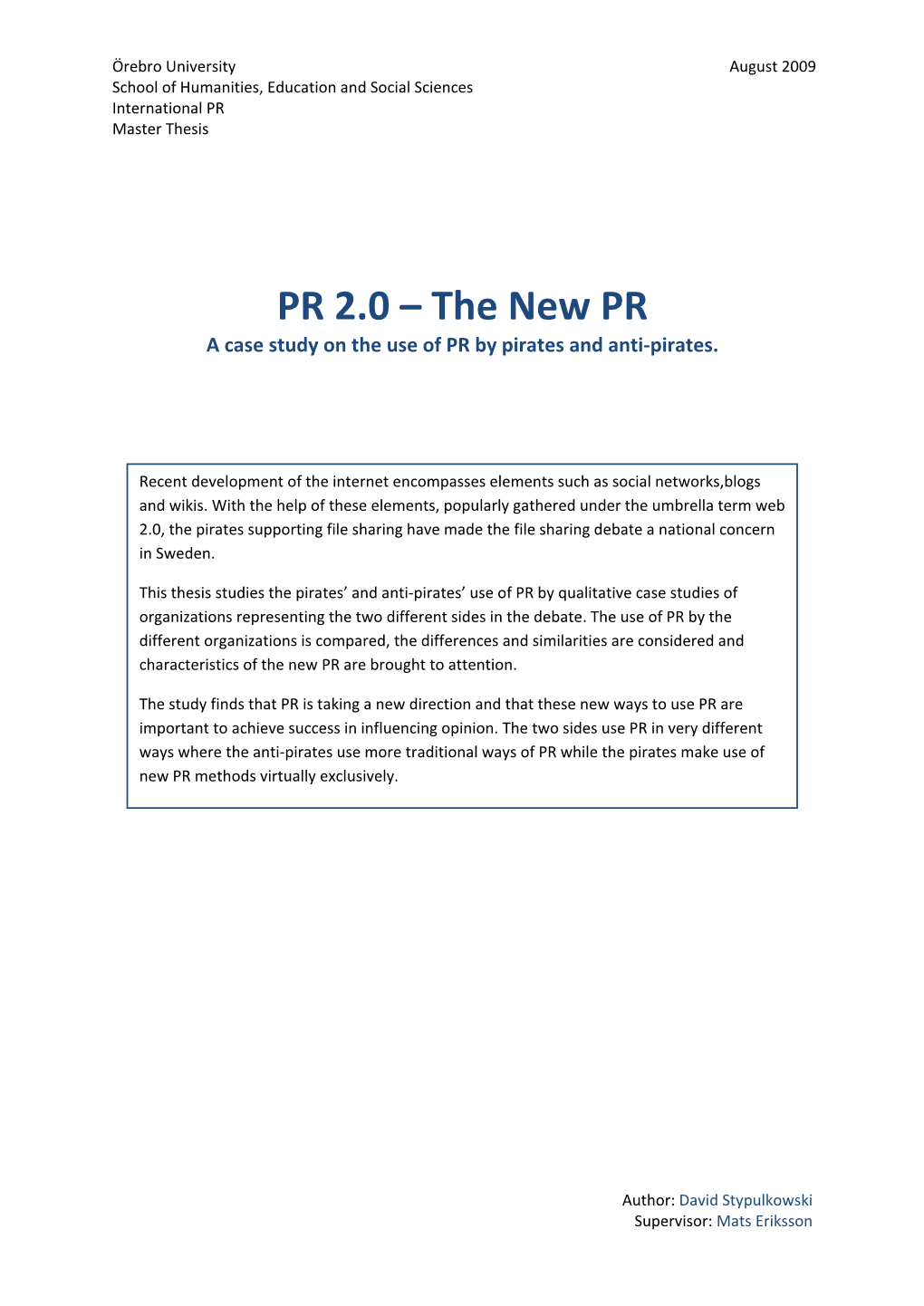 PR 2.0 – the New PR a Case Study on the Use of PR by Pirates and Anti-Pirates