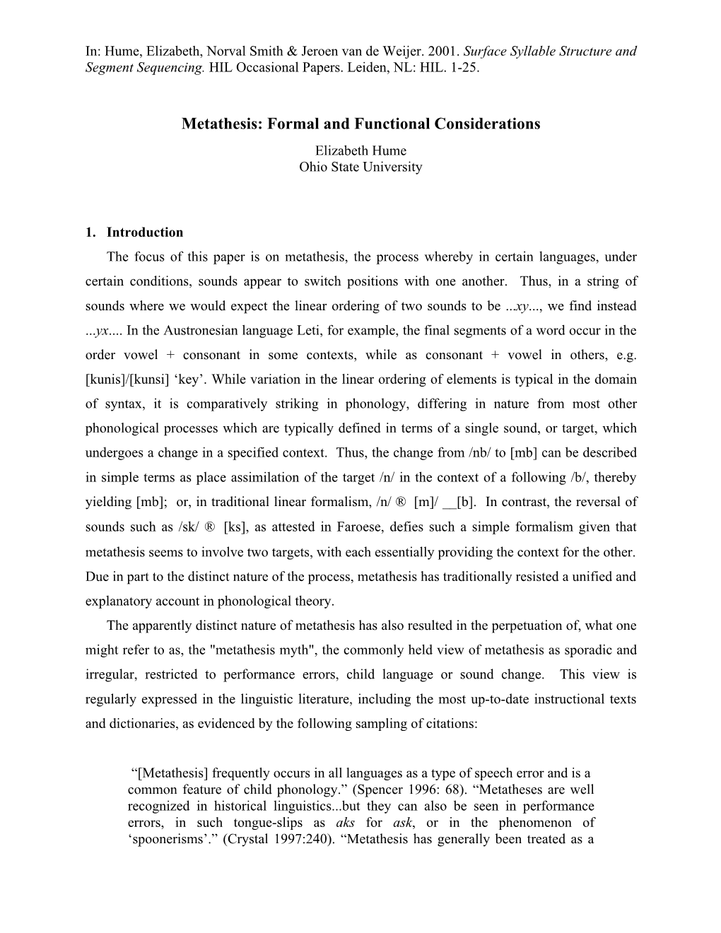 Metathesis: Formal and Functional Considerations Elizabeth Hume Ohio State University