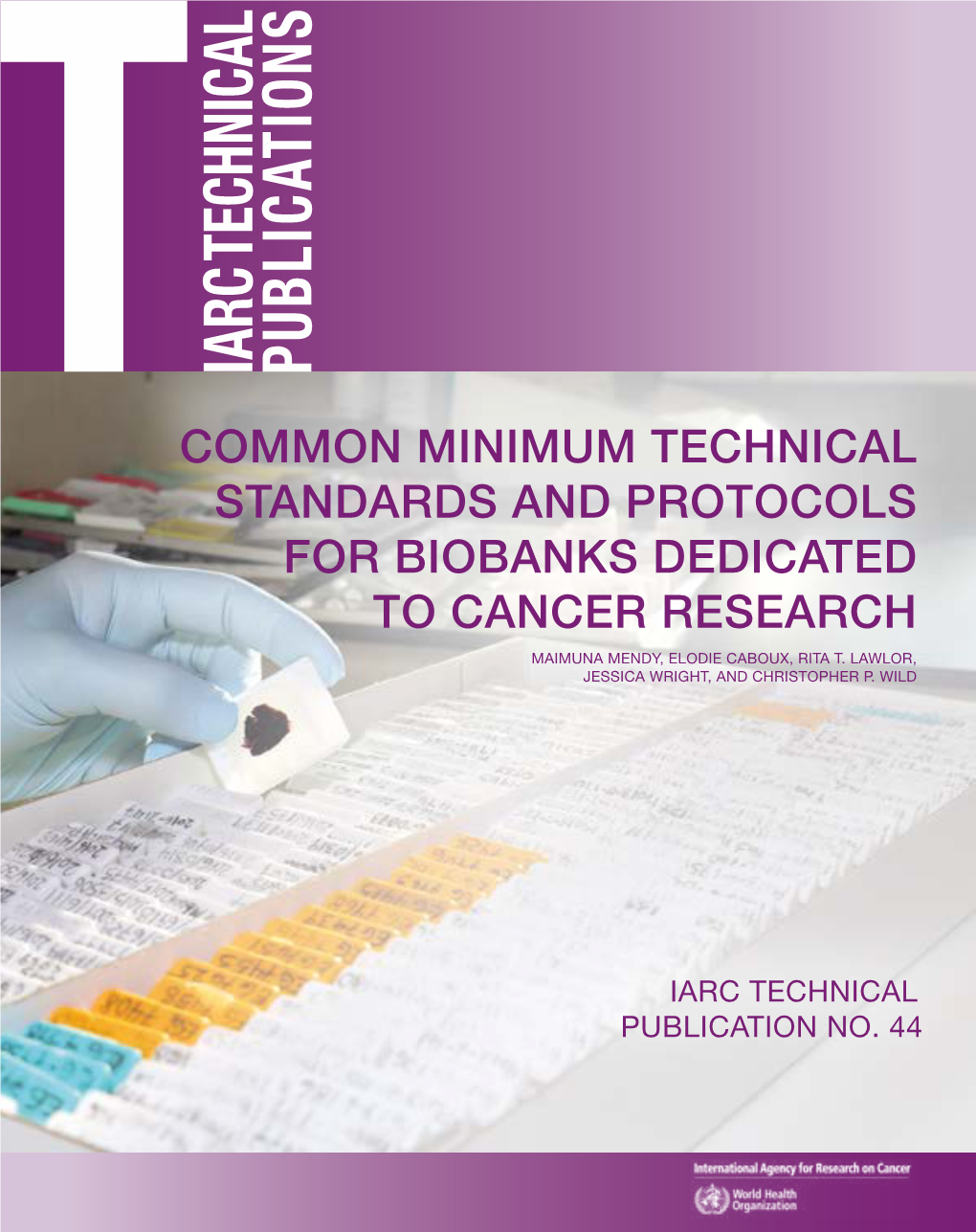 Common Minimum Technical Standards and Protocols for Biobanks Dedicated to Cancer Research