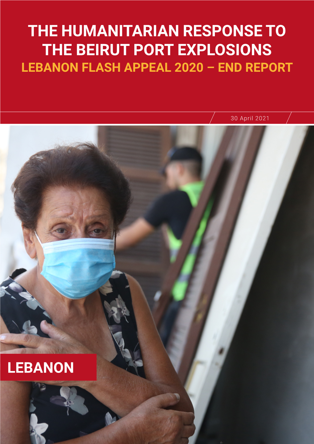 The Humanitarian Response to the Beirut Port Explosions Lebanon Flash Appeal 2020 – End Report