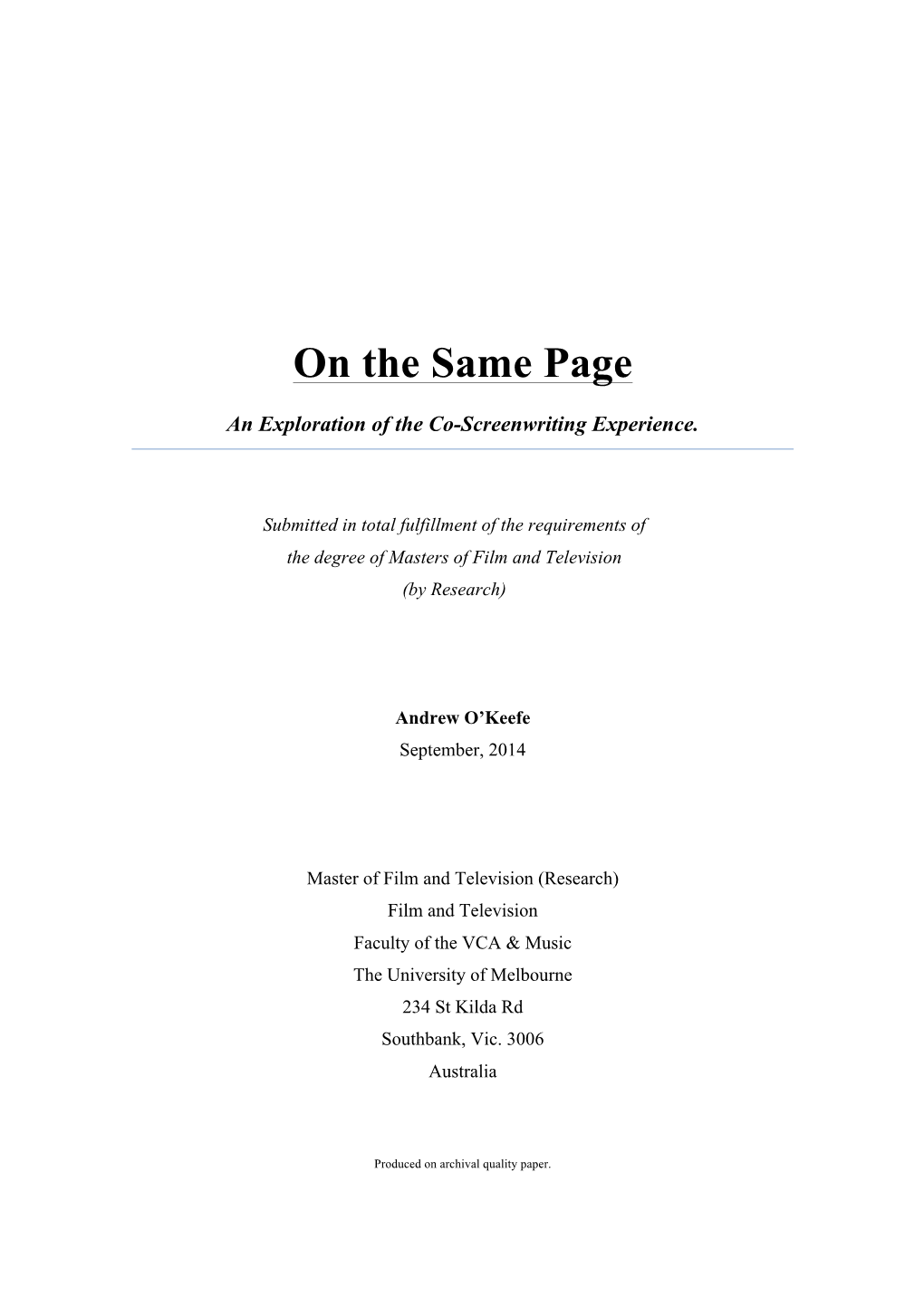 On the Same Page: an Exploration of the Co-Screenwriting Experience Is Entirely My Own Work Except Where Indicated Via Bibliographical Reference