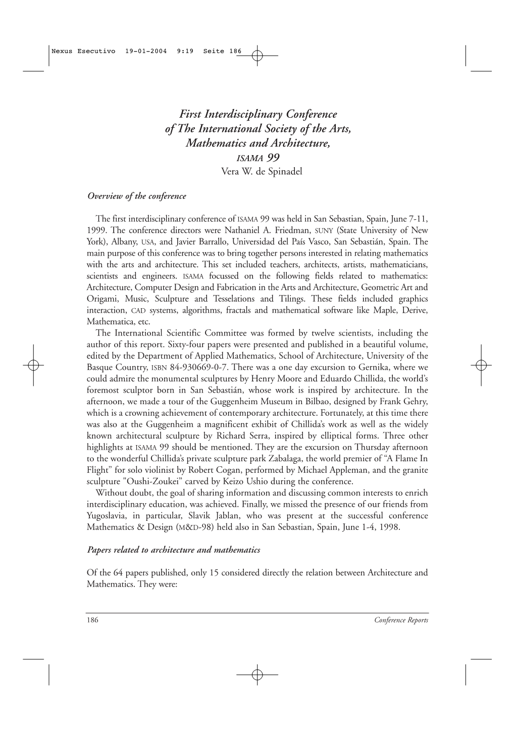 First Interdisciplinary Conference of the International Society of the Arts, Mathematics and Architecture, ISAMA 99 Vera W