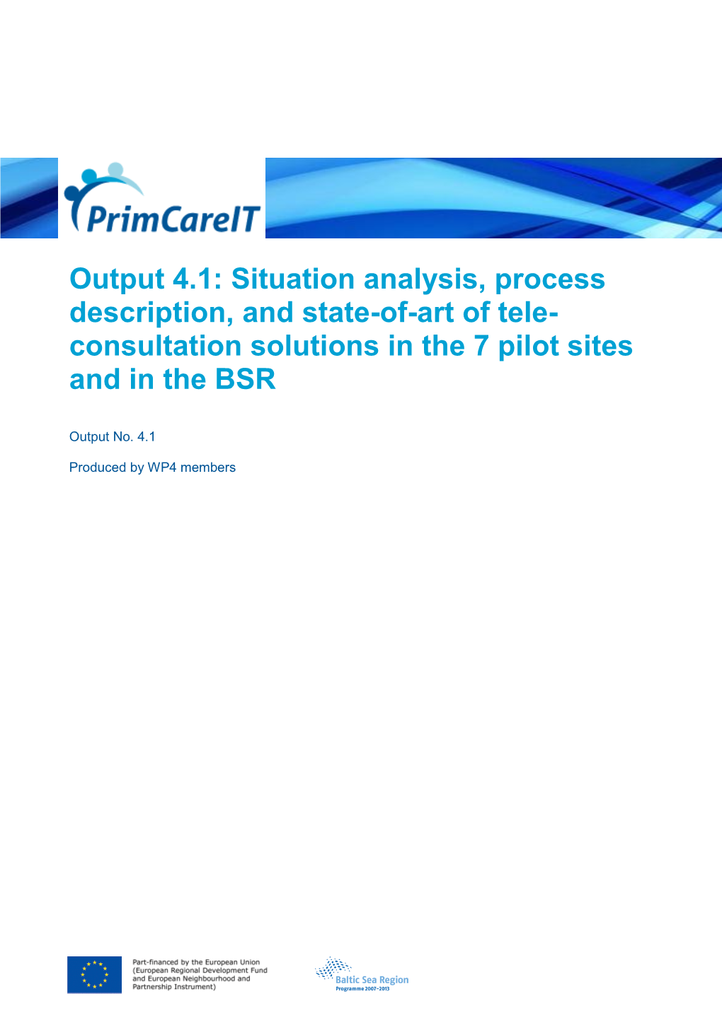 Situation Analysis, Process Description, and State-Of-Art of Tele- Consultation Solutions in the 7 Pilot Sites and in the BSR