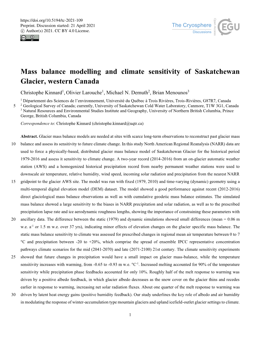 Mass Balance Modelling and Climate Sensitivity of Saskatchewan Glacier, Western Canada Christophe Kinnard1, Olivier Larouche1, Michael N