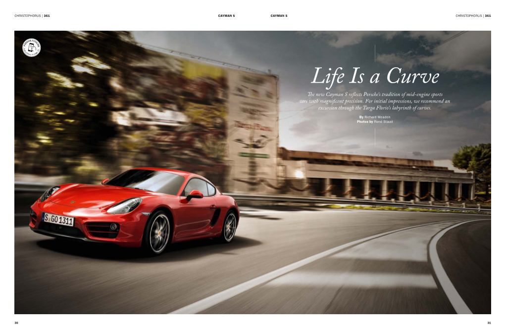 Life Is a Curve E New Cayman S ReEcts Porsche’S Tradition of Mid-Engine Sports Cars with MagniCent Precision