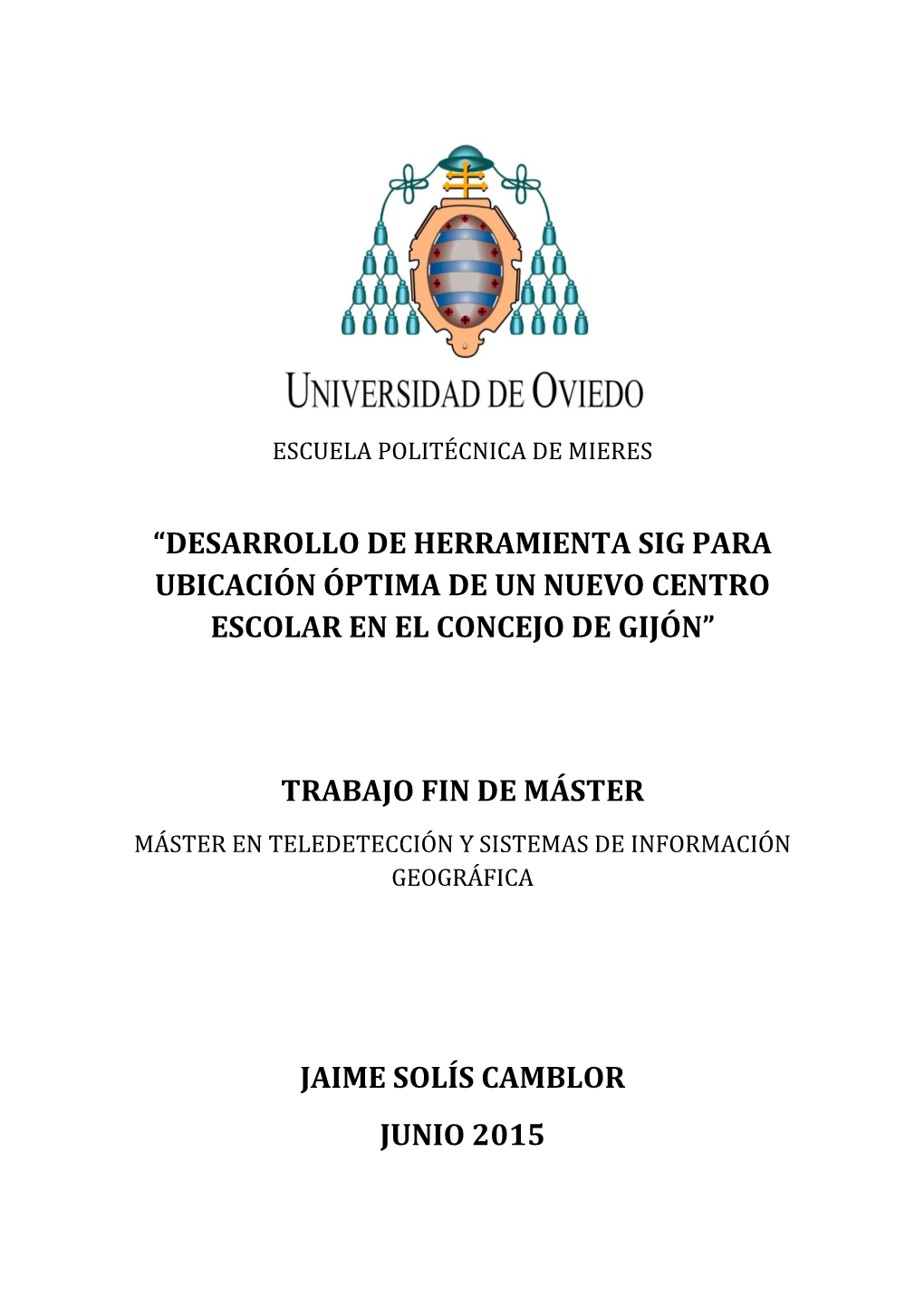 “Desarrollo De Herramienta Sig Para Ubicación Óptima De Un Nuevo Centro Escolar En El Concejo De Gijón”