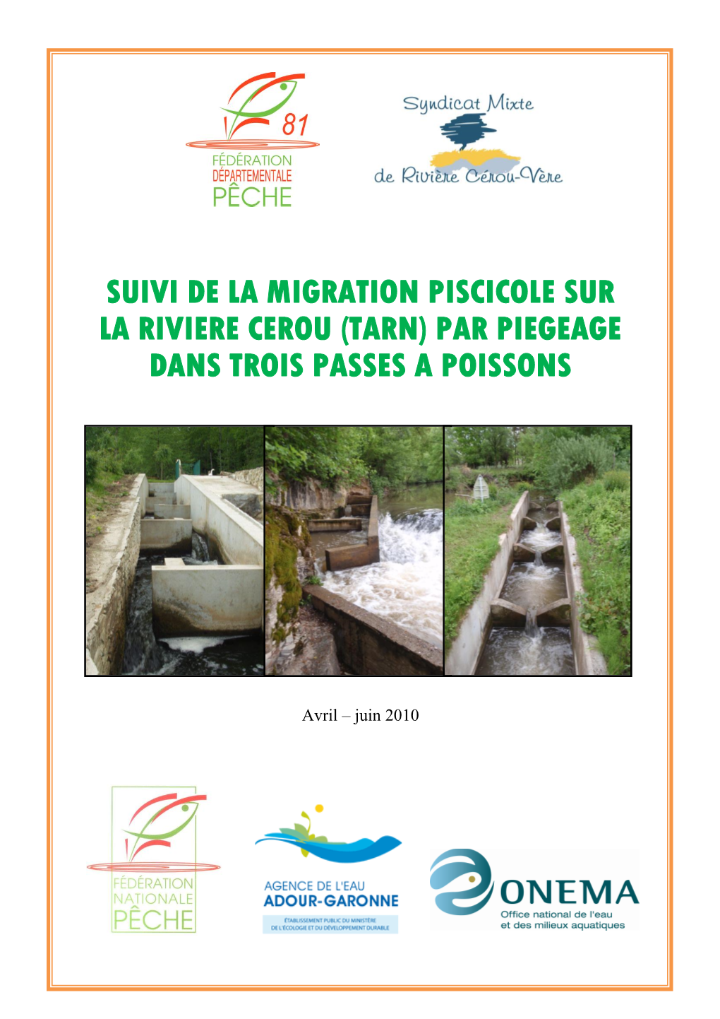 Suivi De La Migration Piscicole Sur La Riviere Cerou (Tarn) Par Piegeage Dans Trois Passes a Poissons