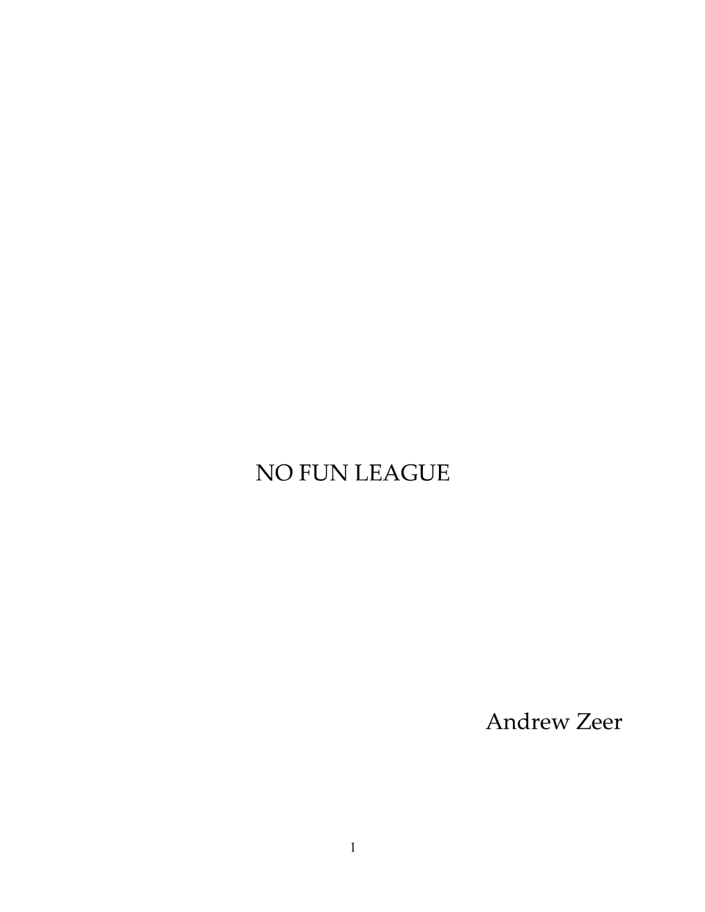 NO FUN LEAGUE Andrew Zeer