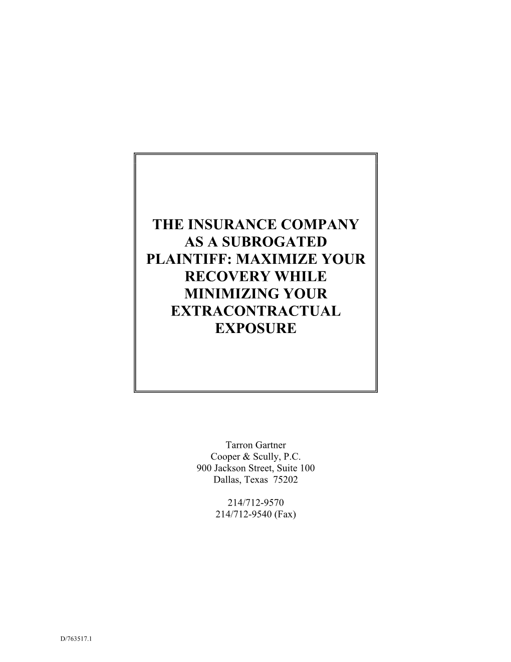 The Insurance Company As a Subrogated Plaintiff: Maximize Your Recovery While Minimizing Your Extracontractual Exposure