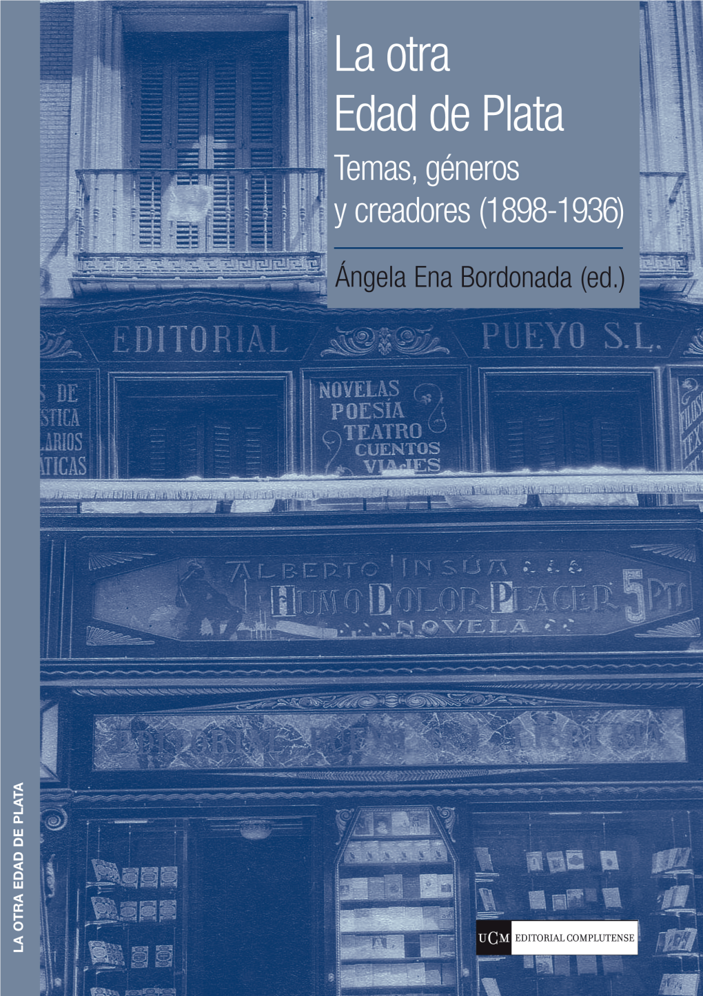 LA OTRA EDAD DE PLATA Temas, Géneros Y Creadores (1898-1936)