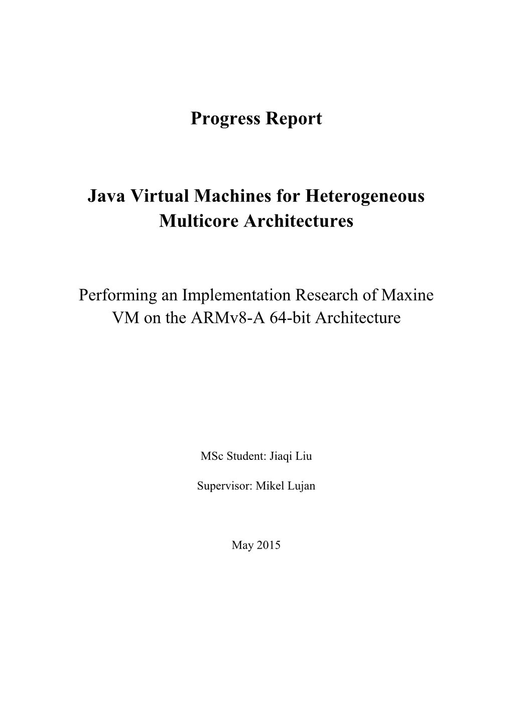 Progress Report Java Virtual Machines for Heterogeneous