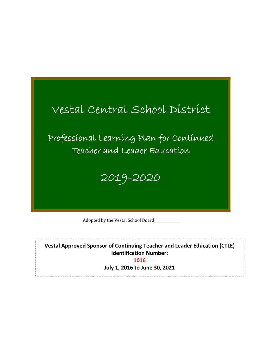 Vestal Central School District 2019-2020 Board of Education Mario Nunes, President John Hroncich, Vice President Mark Browning Linda Daino Lynn Majewski J