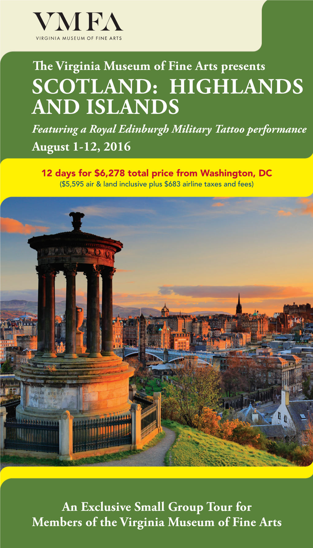 SCOTLAND: HIGHLANDS and ISLANDS Featuring a Royal Edinburgh Military Tattoo Performance August 1-12, 2016