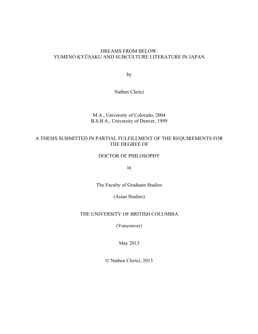 DREAMS from BELOW: YUMENO KYŪSAKU and SUBCULTURE LITERATURE in JAPAN by Nathen Clerici M.A., University of Colorado, 2004 B.S.B