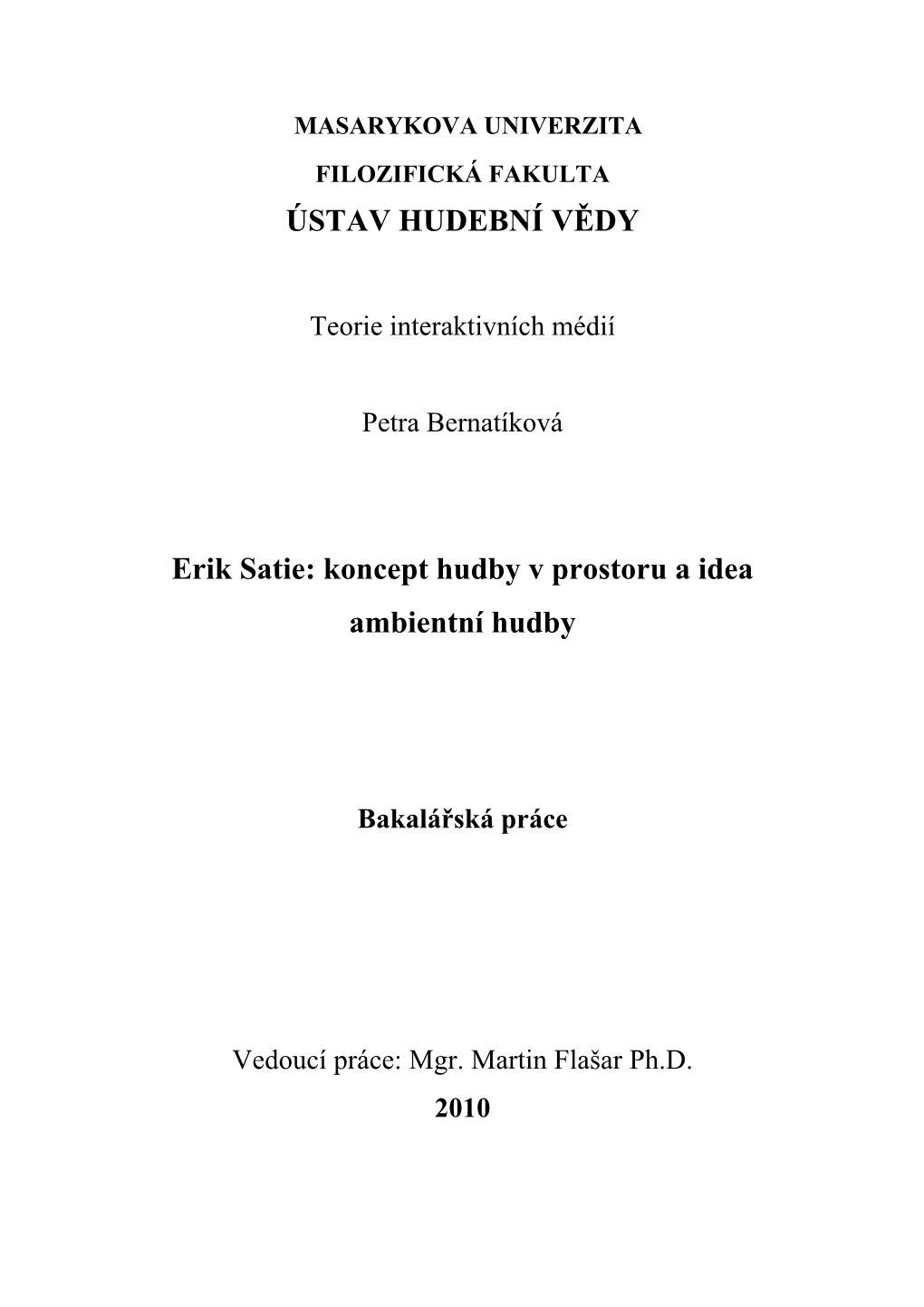 ÚSTAV HUDEBNÍ VĚDY Erik Satie: Koncept Hudby V Prostoru a Idea