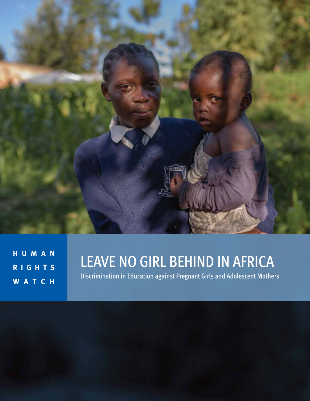 LEAVE NO GIRL BEHIND in AFRICA Discrimination in Education Against Pregnant Girls and Adolescent Mothers WATCH