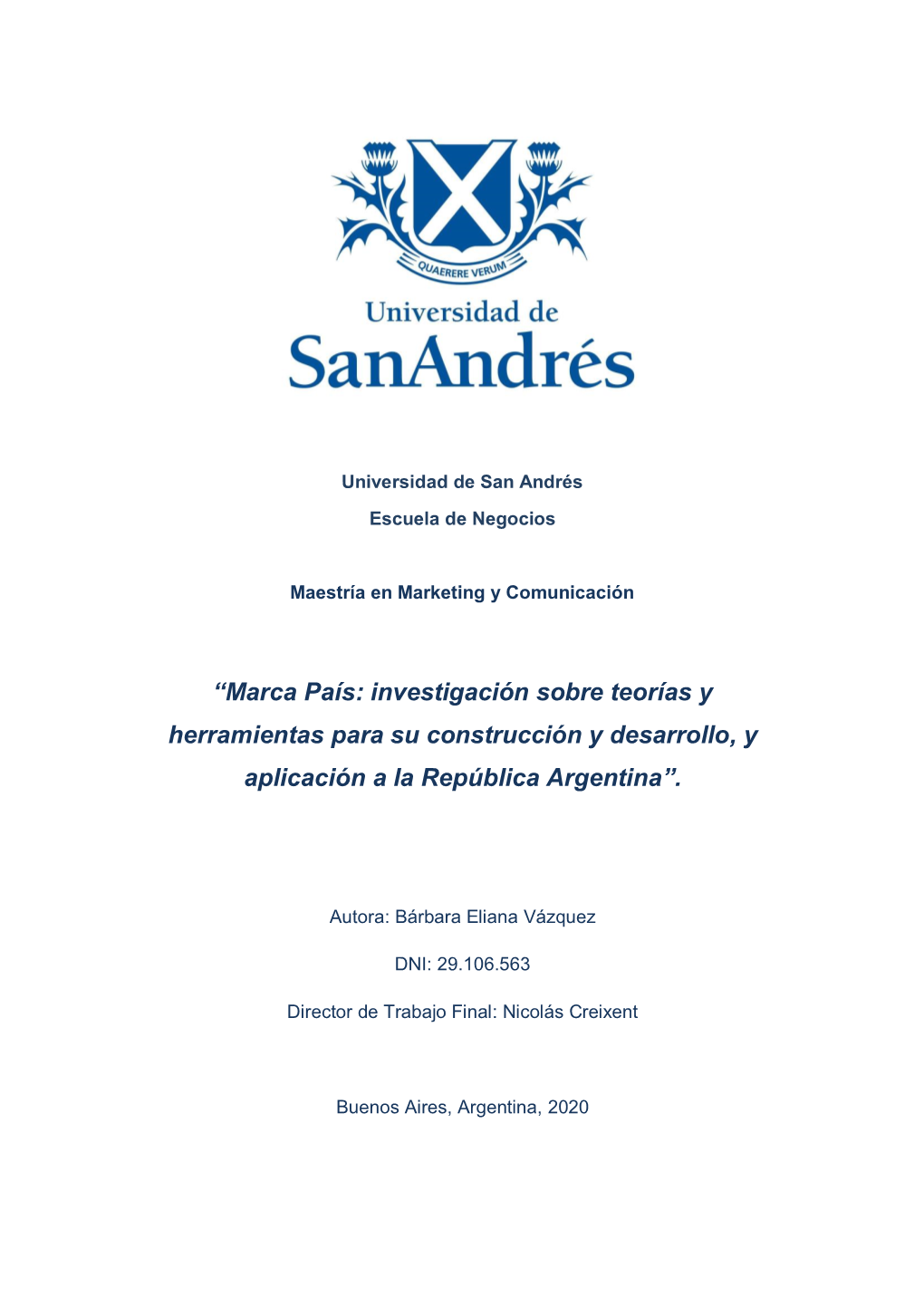 “Marca País: Investigación Sobre Teorías Y Herramientas Para Su Construcción Y Desarrollo, Y Aplicación a La República Argentina”