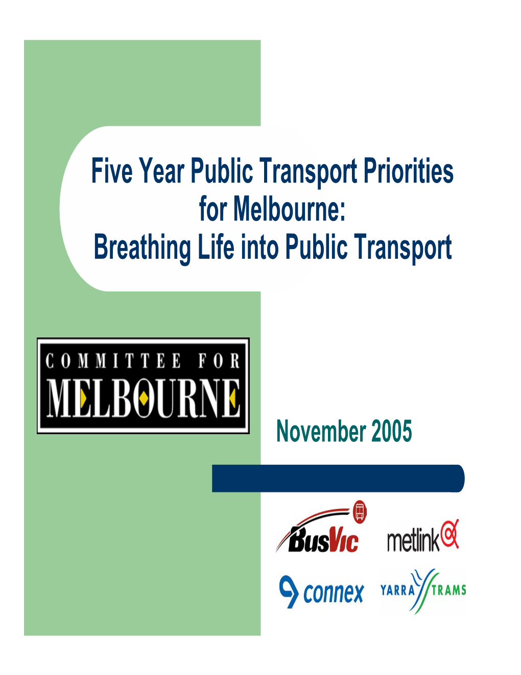 Five Year Public Transport Priorities for Melbourne: Breathing Life Into Public Transport
