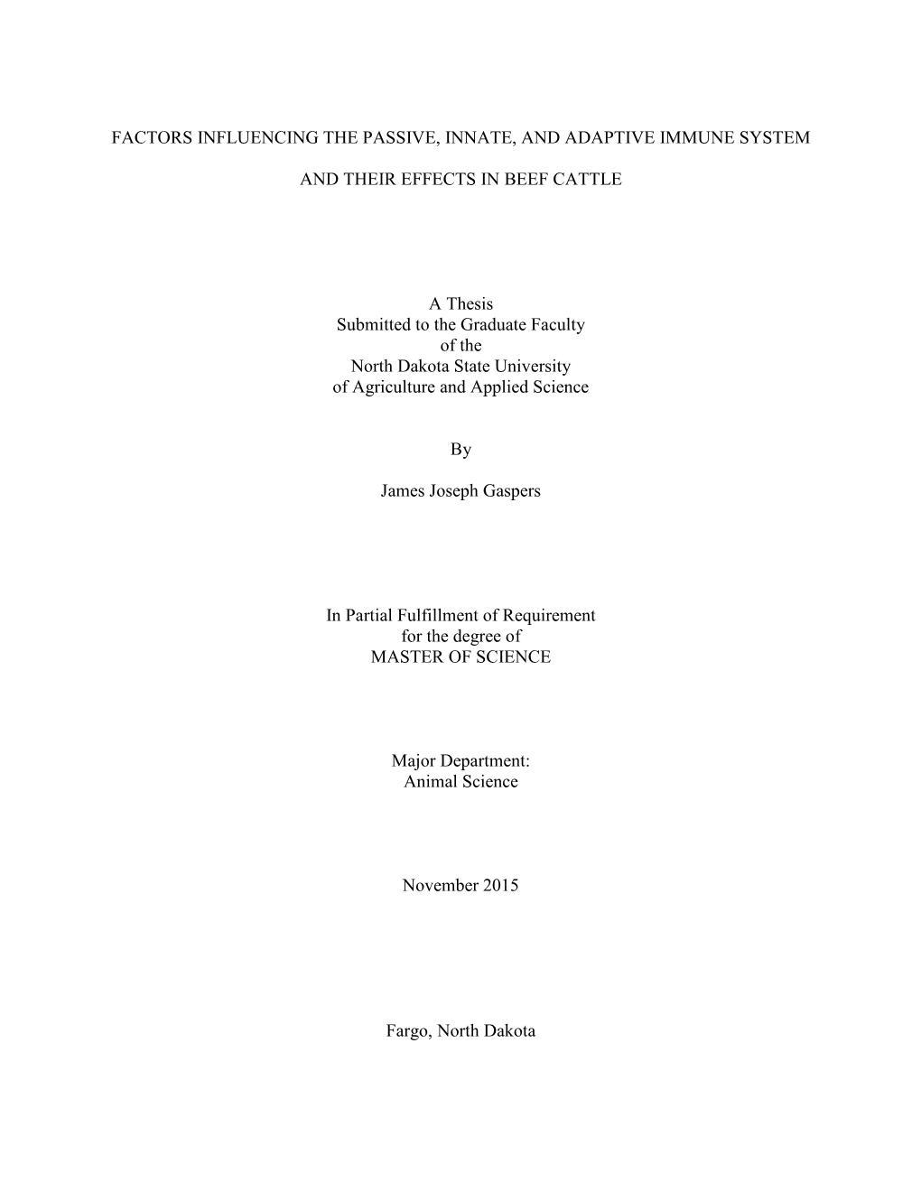 FACTORS INFLUENCING the PASSIVE, INNATE, and ADAPTIVE IMMUNE SYSTEM and THEIR EFFECTS in BEEF CATTLE a Thesis Submitted To