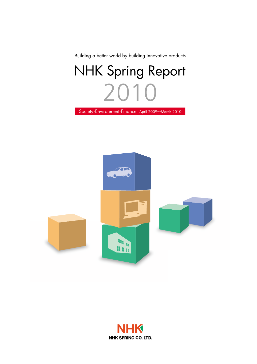 NHK Spring Report 2010 NHK Spring Report 2010 3 Overview