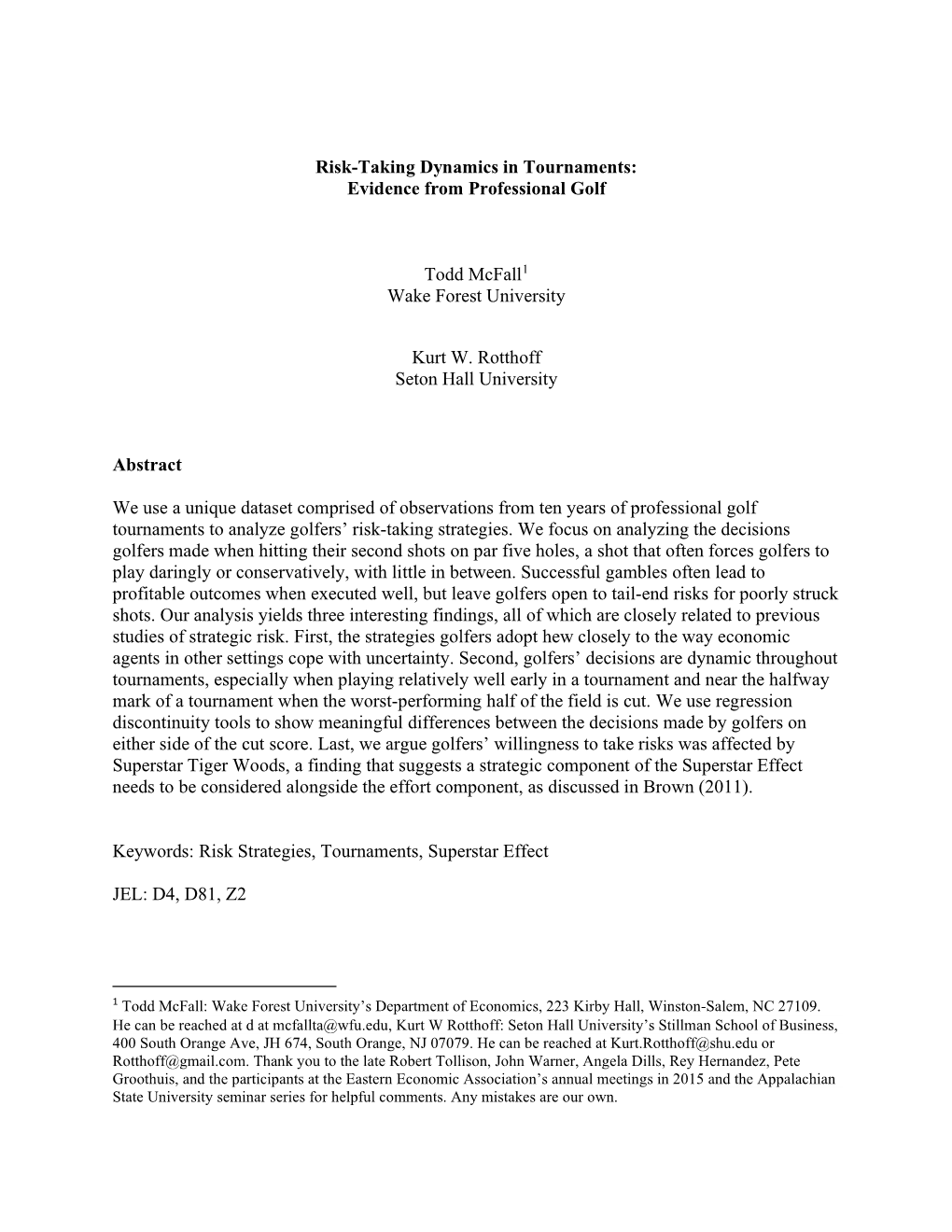 Risk-Taking Dynamics in Tournaments: Evidence from Professional Golf Todd Mcfall1 Wake Forest University Kurt W. Rotthoff Seton