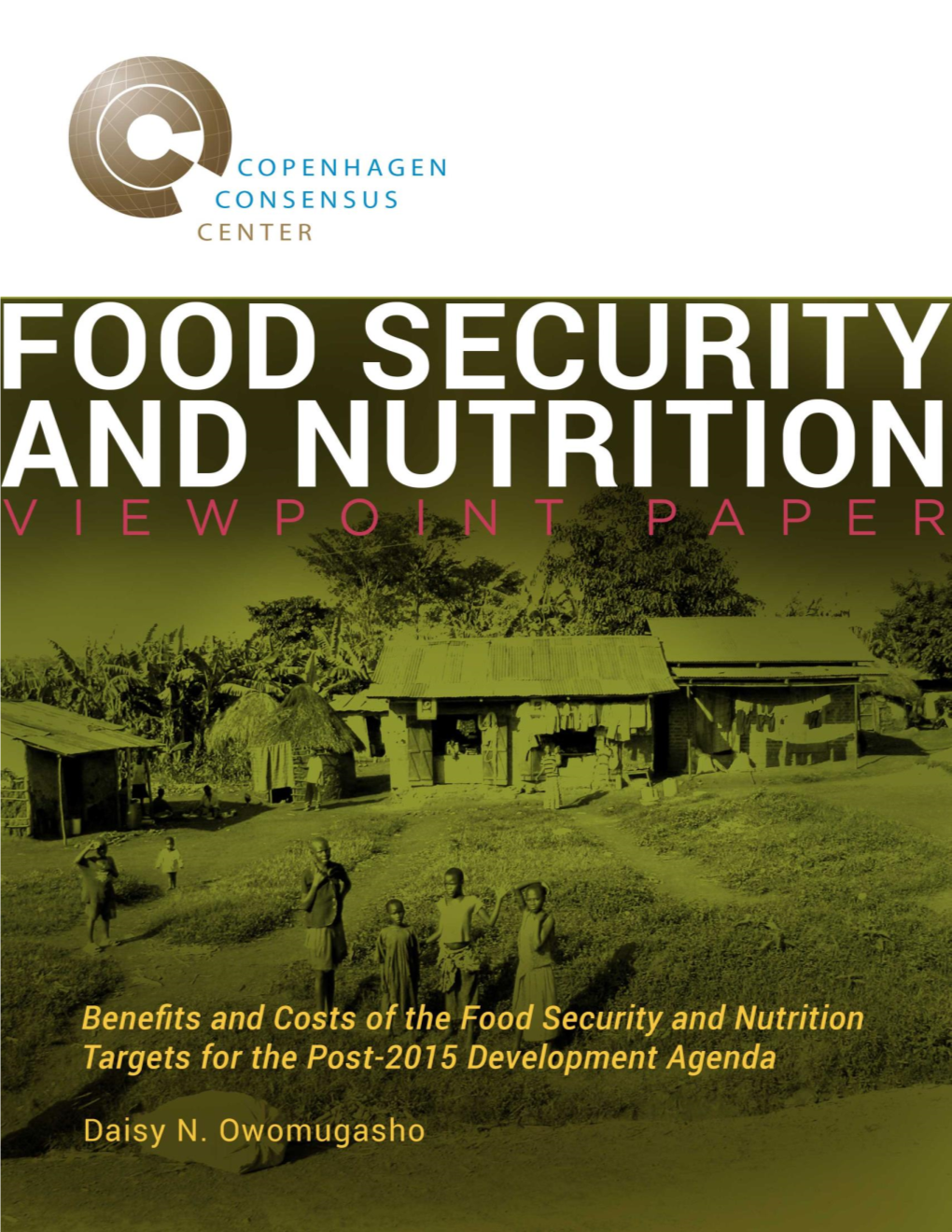 Benefits and Costs of the Food Security and Nutrition Targets for the Post-2015 Development Agenda Post-2015 Consensus