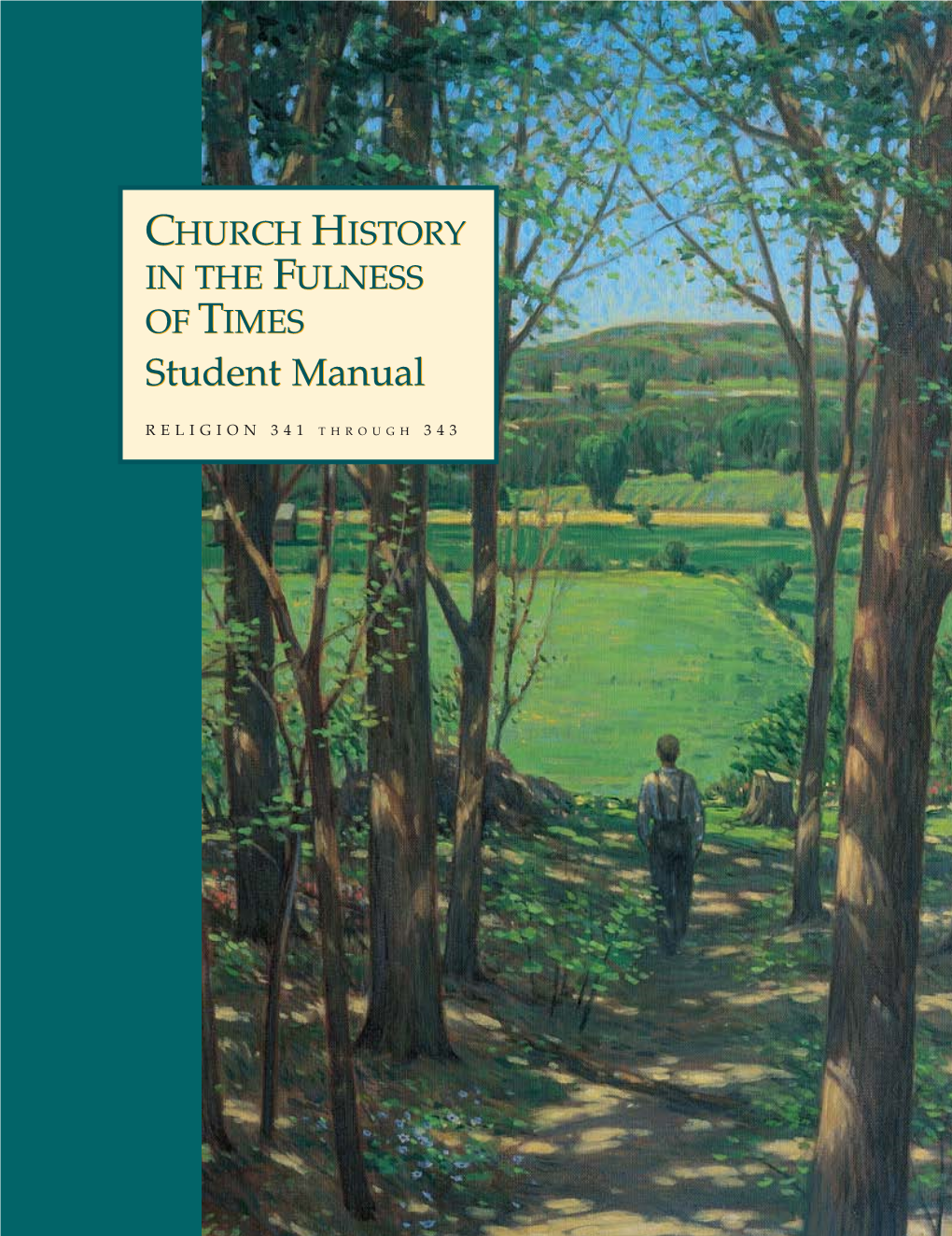 CHURCH HISTORY in the FULNESS of TIMES Student Manual