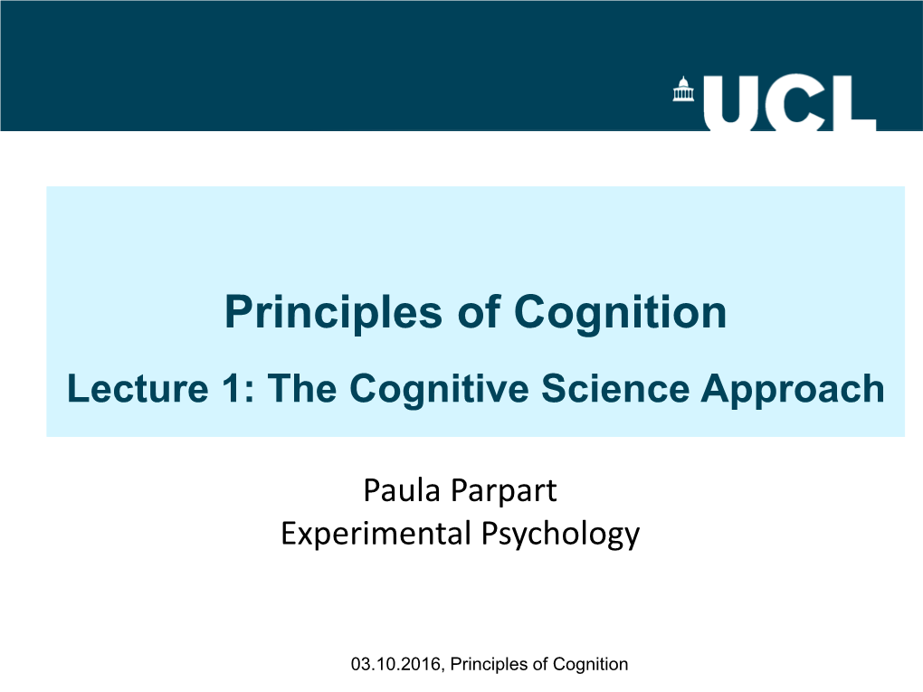 Principles of Cognition Lecture 1: the Cognitive Science Approach