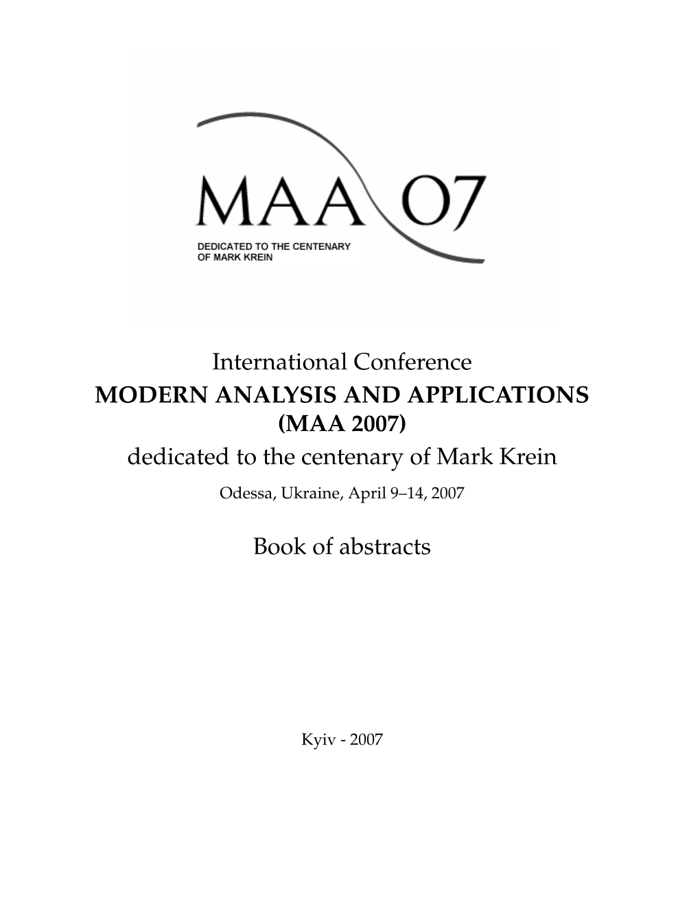 MAA 2007) Dedicated to the Centenary of Mark Krein Odessa, Ukraine, April 9–14, 2007