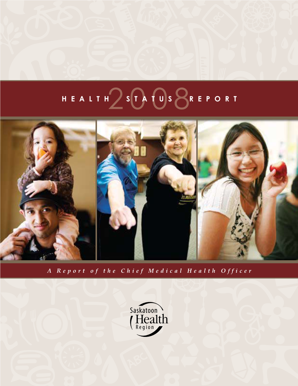 Health Status Report 2008: a Report of the Chief Medical Health Ofﬁ Cer