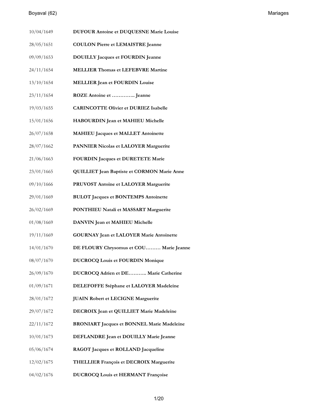 Boyaval (62) Mariages 10/04/1649 DUFOUR Antoine Et DUQUESNE Marie Louise 28/05/1651 COULON Pierre Et LEMAISTRE Jeanne 09/09/1653