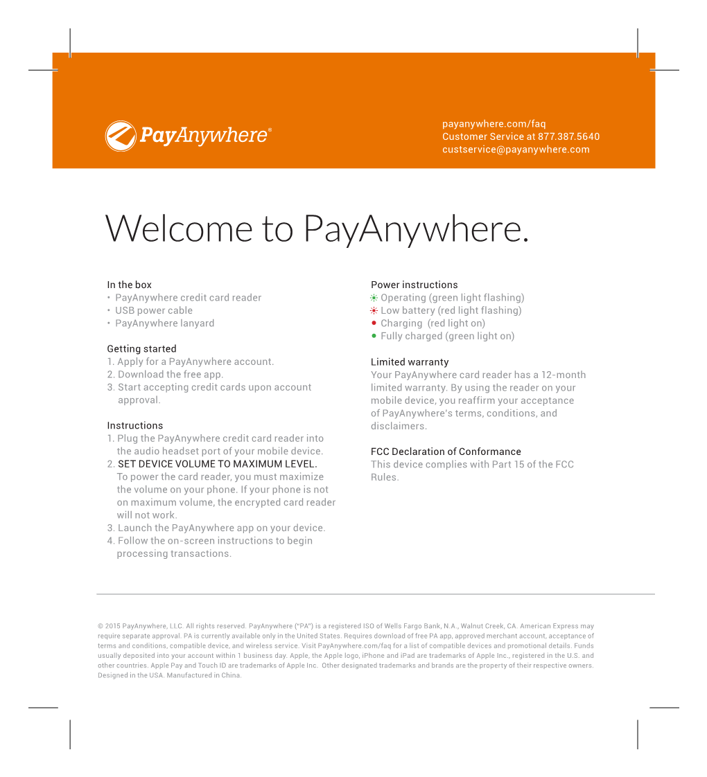 Payanywhere.Com/Faq Customer Service at 877.387.5640 Custservice@Payanywhere.Com