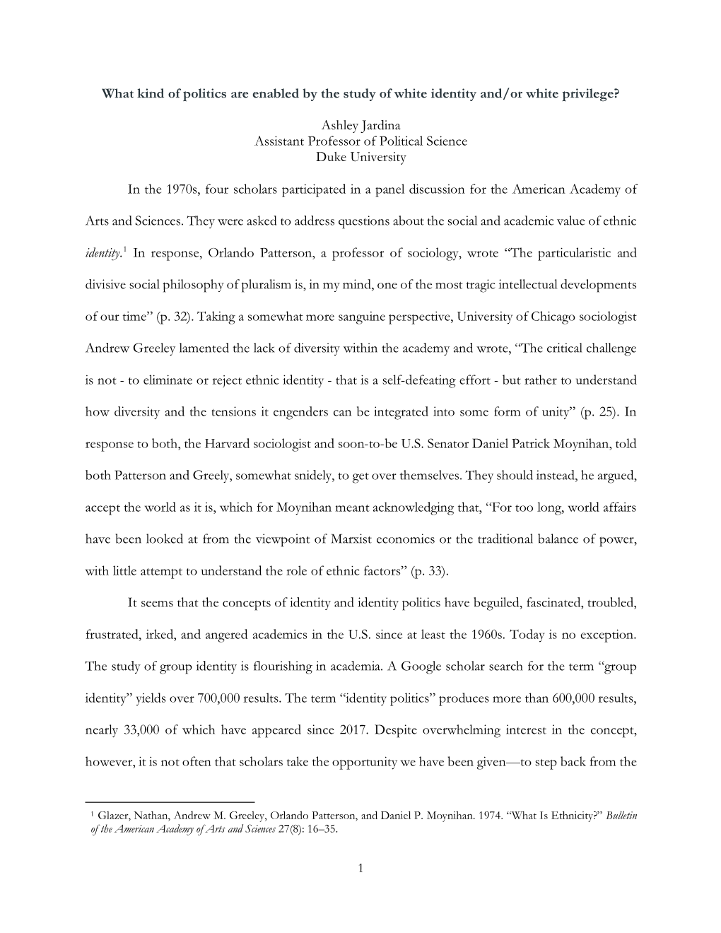 What Kind of Politics Are Enabled by the Study of White Identity And/Or White Privilege? Ashley Jardina Assistant Professor of P