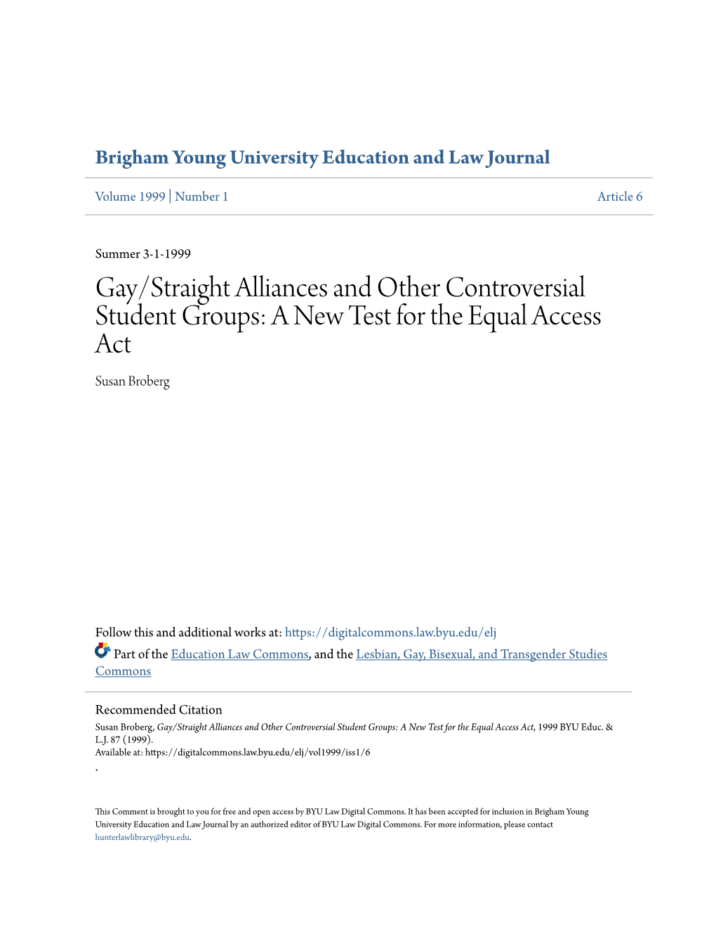Gay/Straight Alliances and Other Controversial Student Groups: a New Test for the Equal Access Act Susan Broberg