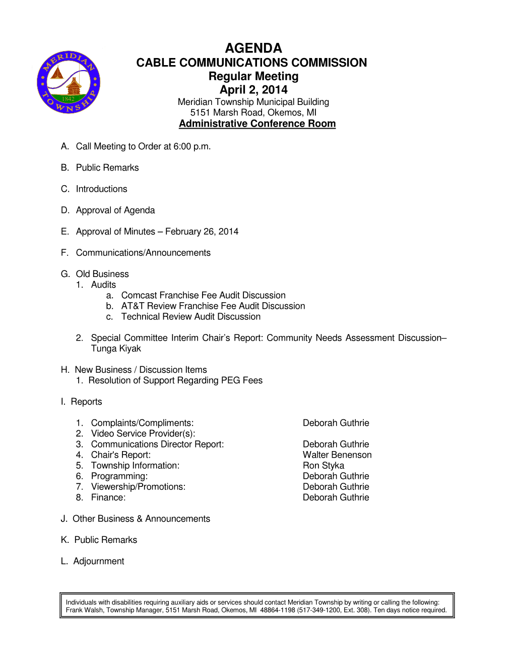 AGENDA CABLE COMMUNICATIONS COMMISSION Regular Meeting April 2, 2014 Meridian Township Municipal Building 5151 Marsh Road, Okemos, MI Administrative Conference Room