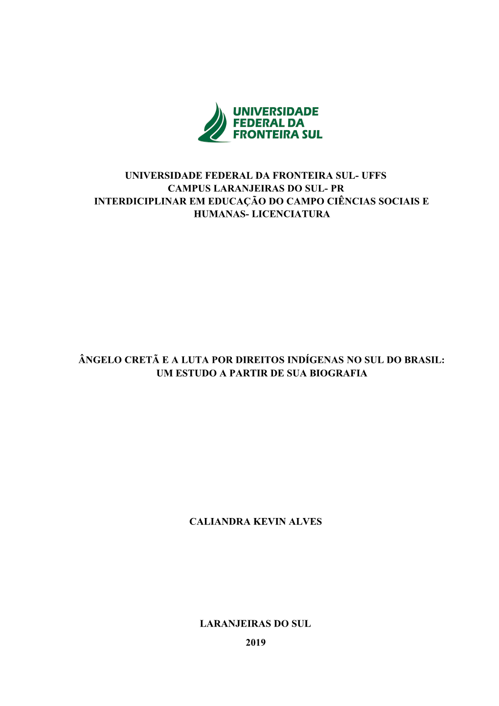 Universidade Federal Da Fronteira Sul- Uffs Campus Laranjeiras Do Sul- Pr Interdiciplinar Em Educação Do Campo Ciências Sociais E Humanas- Licenciatura