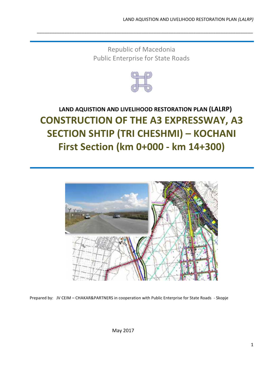 CONSTRUCTION of the A3 EXPRESSWAY, A3 SECTION SHTIP (TRI CHESHMI) – KOCHANI First Section (Km 0+000 - Km 14+300)