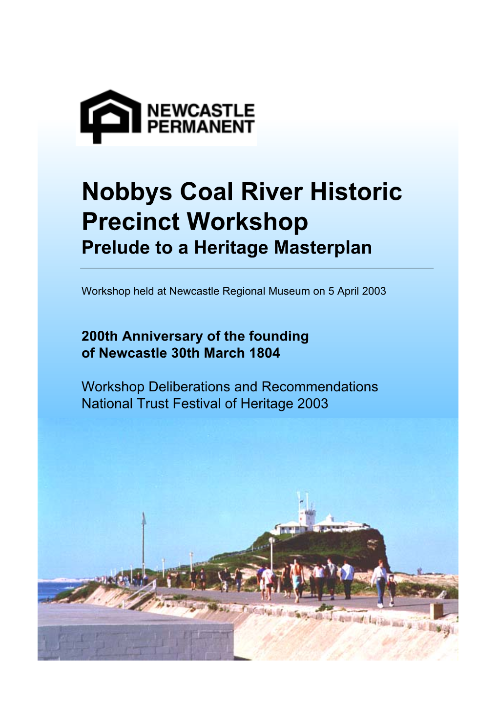 Nobbys Coal River Historic Precinct Workshop: Prelude to a Heritage Masterplan, 5 April 2003