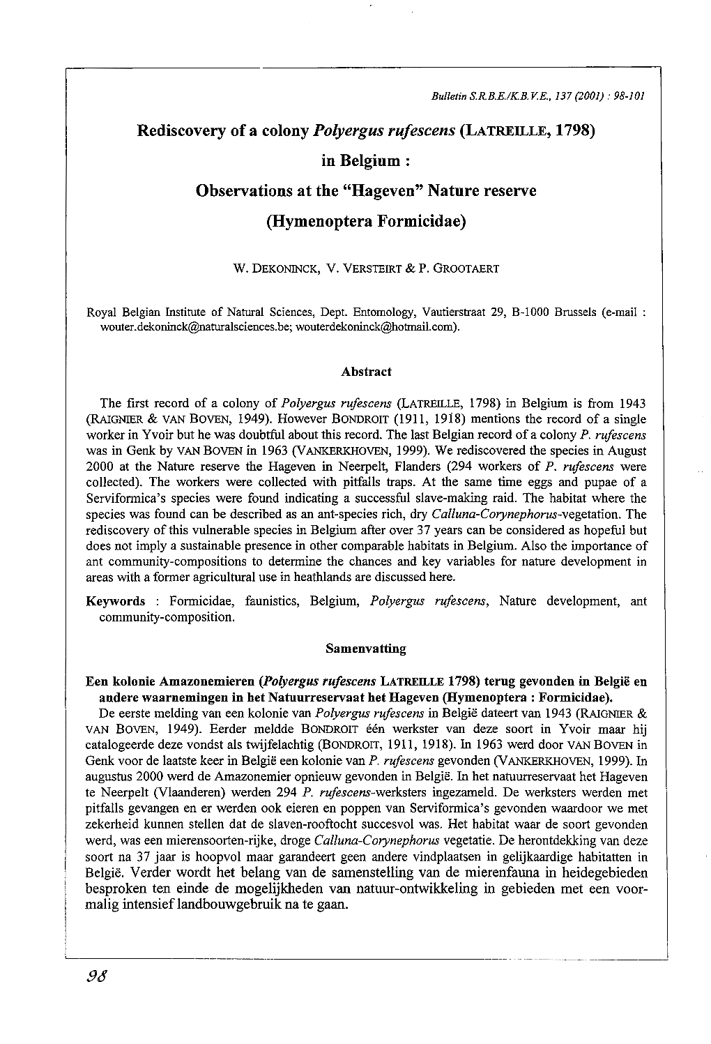 Rediscovery of a Colony Polyergus Rufescens (LATREILLE, 1798) in Belgium: Observations at the "Hageven" Nature Reserve (Hymenoptera Formicidae)