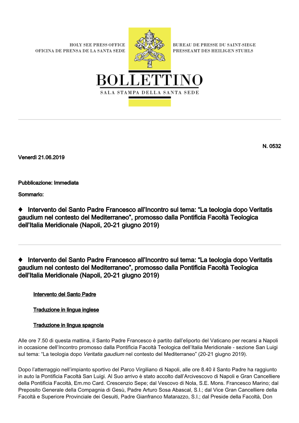 La Teologia Dopo Veritatis Gaudium Nel Contesto Del Mediterraneo”, Promosso Dalla Pontificia Facoltà Teologica Dell’Italia Meridionale (Napoli, 20-21 Giugno 2019)