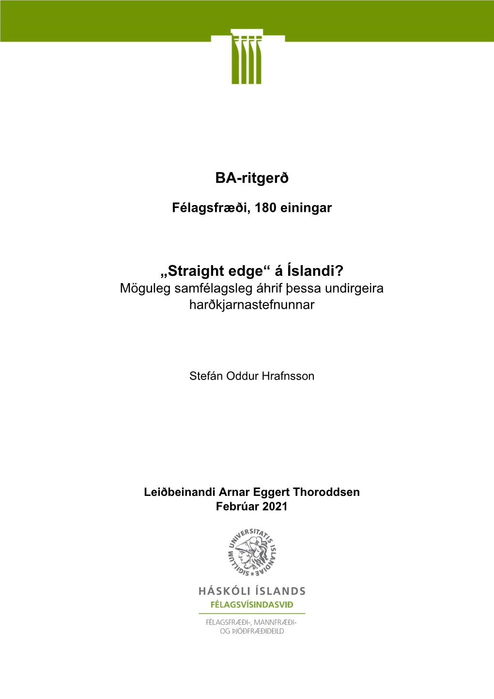 „Straight Edge“ Á Íslandi? Möguleg Samfélagsleg Áhrif Þessa Undirgeira Harðkjarnastefnunnar