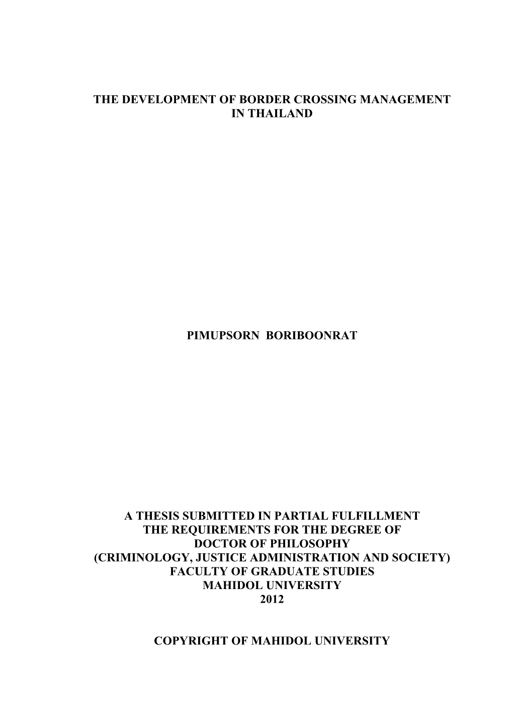 The Development of Border Crossing Management in Thailand Pimupsorn Boriboonrat a Thesis Submitted in Partial Fulfillment the R