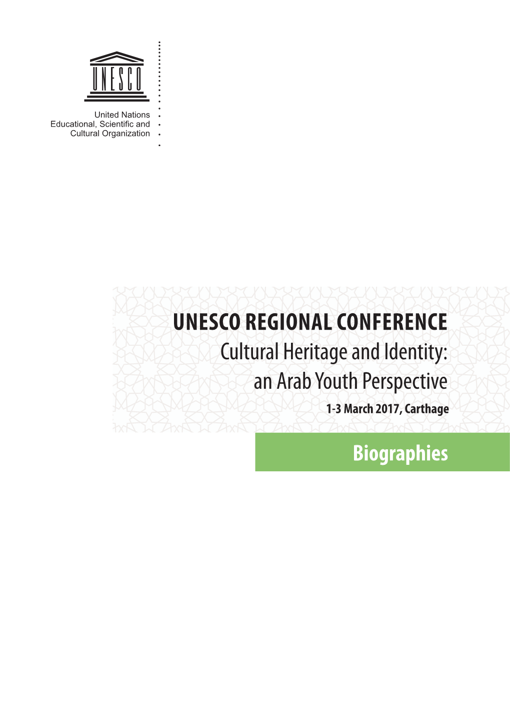 UNESCO REGIONAL CONFERENCE Cultural Heritage and Identity: an Arab Youth Perspective 1-3 March 2017, Carthage