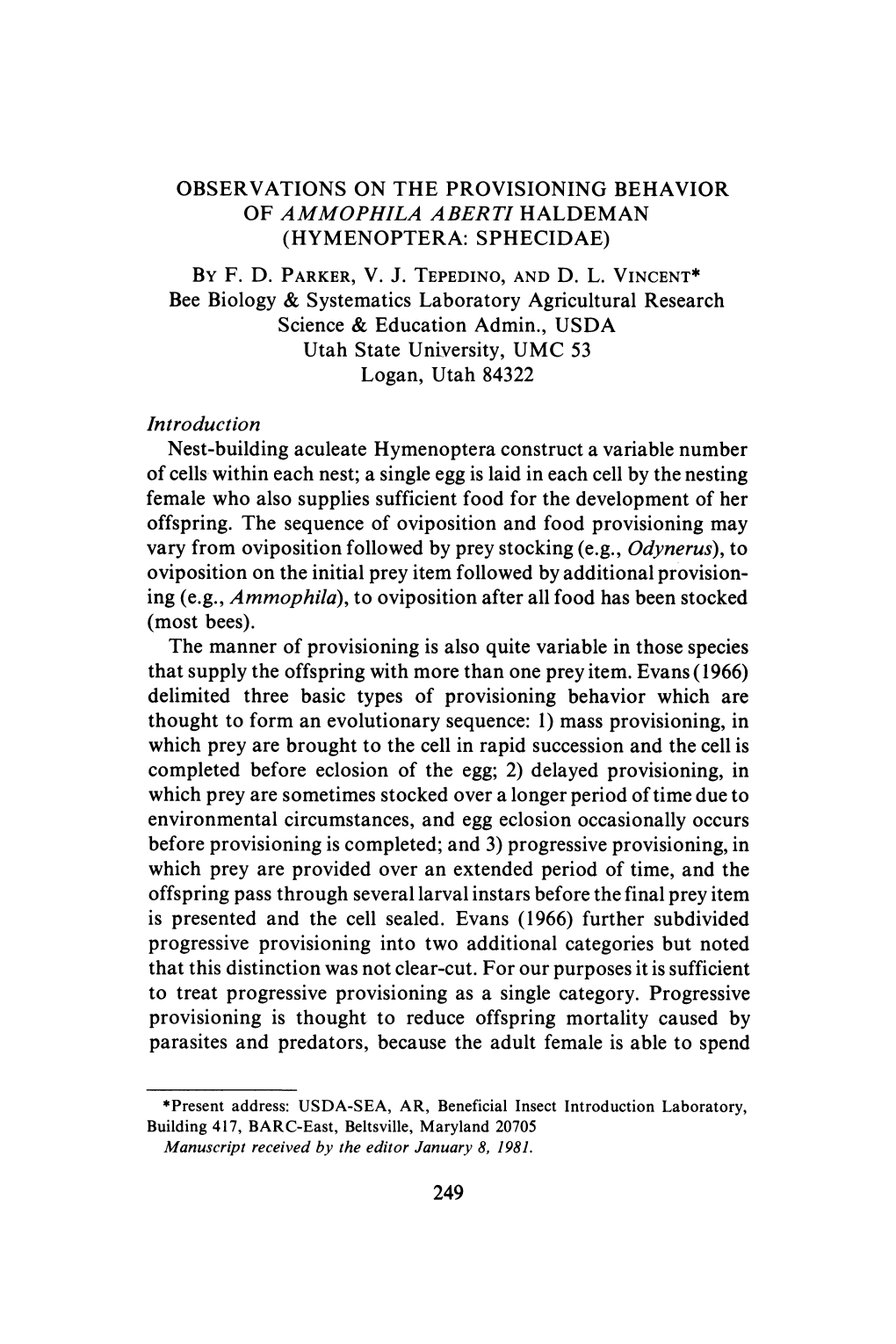 Observations on the Provisioning Behavior of Ammophila Aberti Haldeman (Hymenoptera: Sphecidae) by F