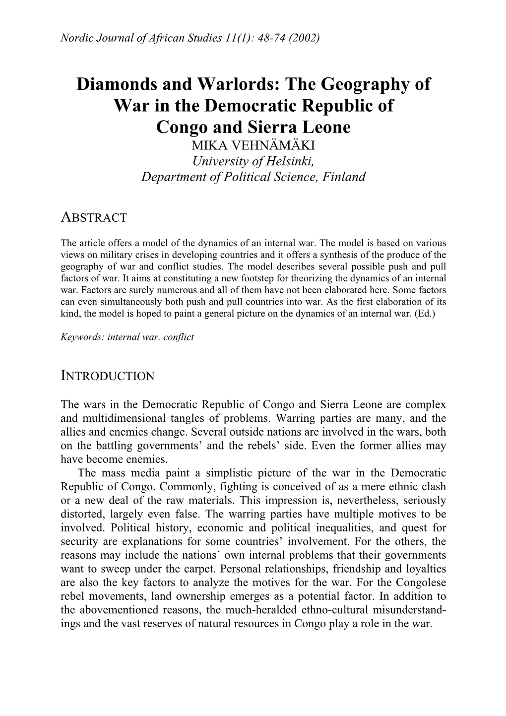 The Geography of War in the Democratic Republic of Congo and Sierra Leone MIKA VEHNÄMÄKI University of Helsinki, Department of Political Science, Finland