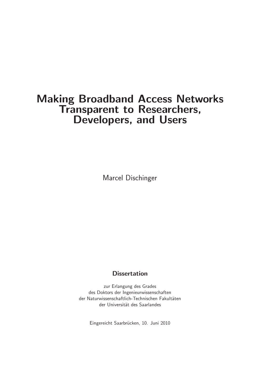 Making Broadband Access Networks Transparent to Researchers, Developers, and Users