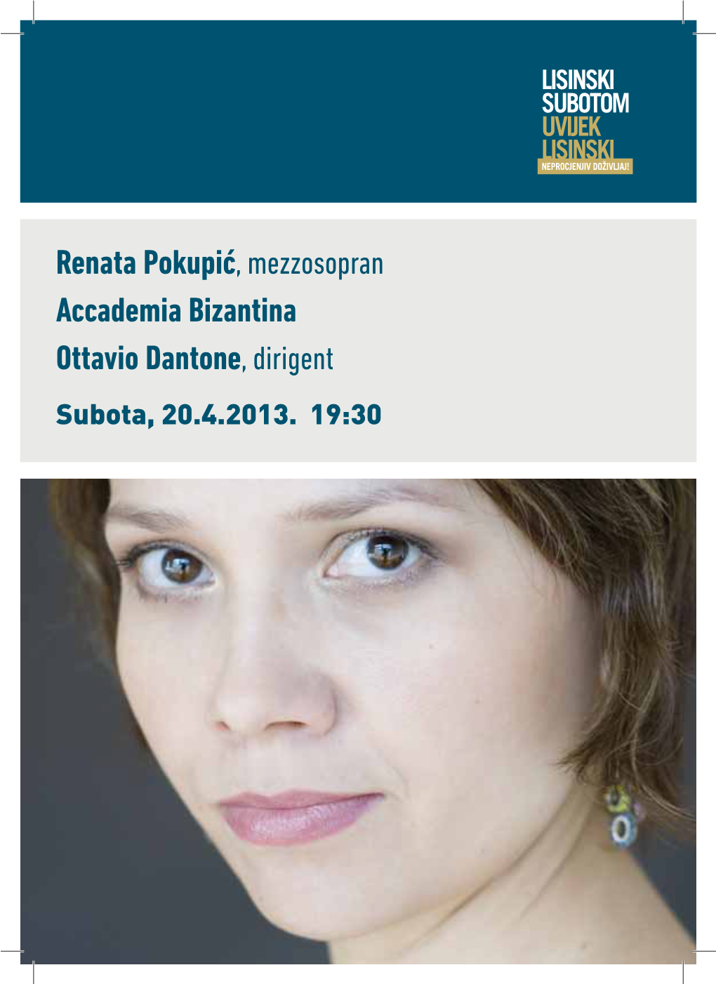 Renata Pokupić, Mezzosopran Accademia Bizantina Ottavio Dantone, Dirigent Subota, 20.4.2013