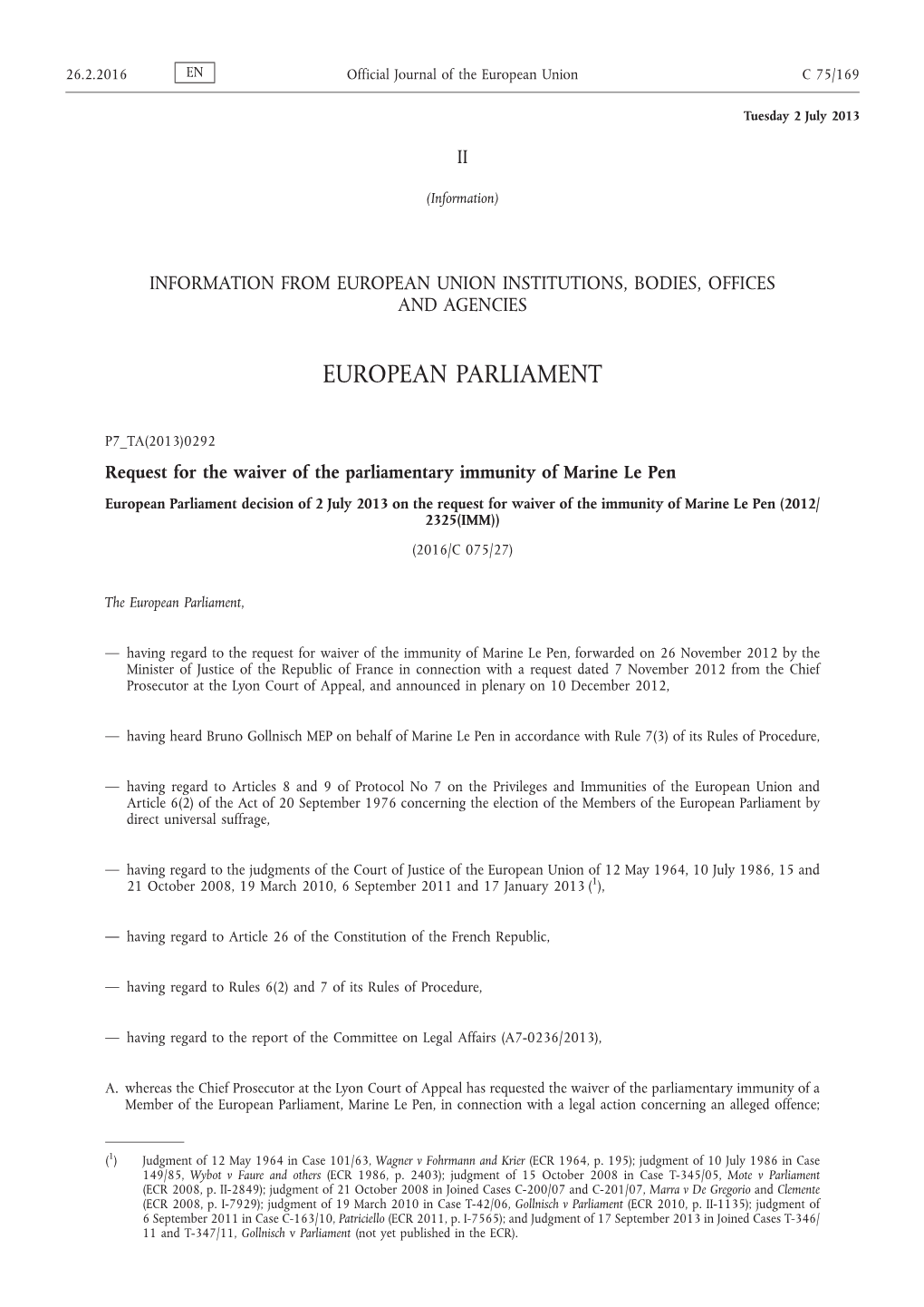 European Parliament Decision of 2 July 2013 on the Request for Waiver of the Immunity of Marine Le Pen (2012/ 2325(IMM)) (2016/C 075/27)