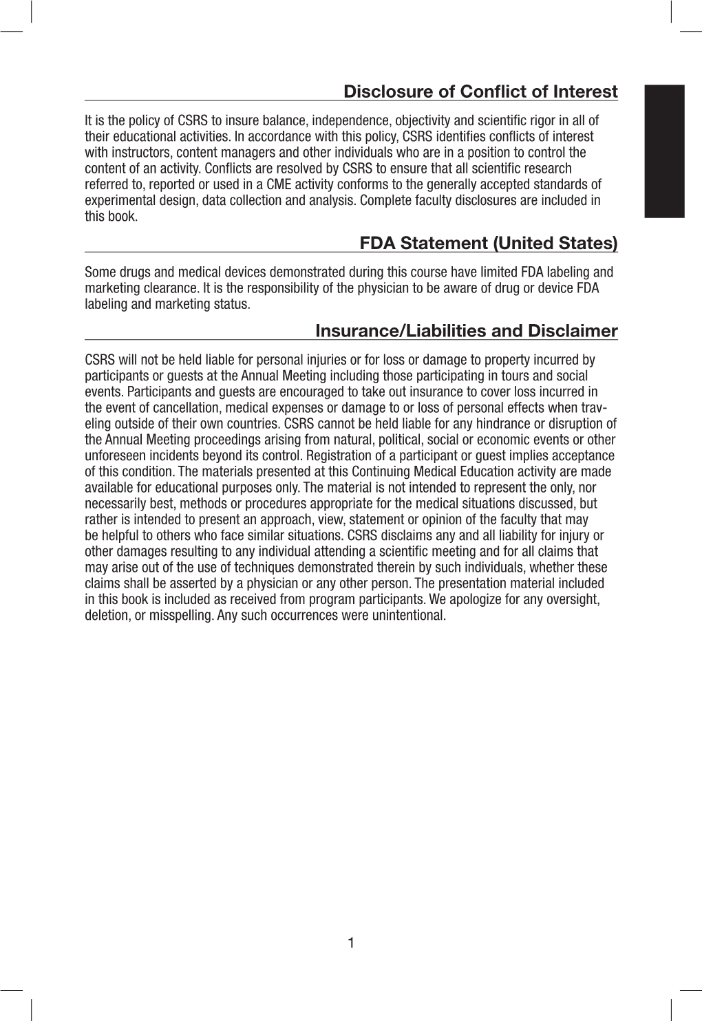 Disclosure of Conflict of Interest It Is the Policy of CSRS to Insure Balance, Independence, Objectivity and Scientific Rigor in All of Their Educational Activities